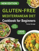 Gluten-Free Mediterranean Diet Cookbook for Beginners: Ultimate Guide & Perfectly Portioned Delicious and Healthy Gluten-Free Recipes to Reduce ... Healthy Lifestyle (14-Day Meal Plan Inside). B0CTM4SSKY Book Cover