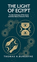 The Light of Egypt; Or, the Science of the Soul and the Stars [Volume Two] B0CWBXG99V Book Cover