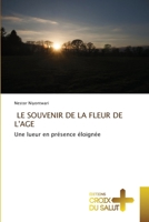 Le Souvenir de la Fleur de l'Age (French Edition) 6206169049 Book Cover