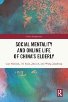 Social Mentality and Online Life of China's Elderly 1032867760 Book Cover