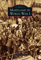 Maryland in World War I 1467126012 Book Cover