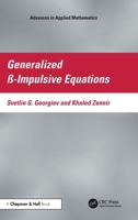 Generalized ß- Impulsive Equations (Advances in Applied Mathematics) 1041362501 Book Cover