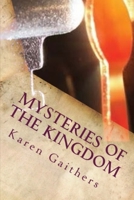 Mysteries of the Kingdom: The Keys to Life 1544098642 Book Cover