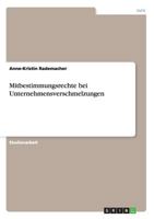 Mitbestimmungsrechte bei Unternehmensverschmelzungen 3656282196 Book Cover