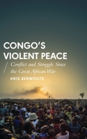 Congo's Violent Peace: Conflict and Struggle Since the Great African War 1783603704 Book Cover