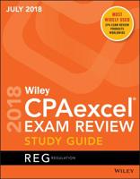 Wiley Cpaexcel Exam Review July 2018 Study Guide: Regulation 1119511984 Book Cover