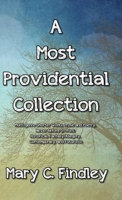 A Most Providential Collection: Shorter Works, Prose and Poetry, Never Before In Print: Historical, Fantasy/Allegory, Contemporary, and Futuristic B0HJMVV8FF Book Cover