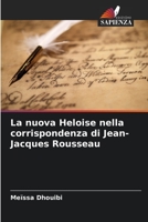 La nuova Heloise nella corrispondenza di Jean-Jacques Rousseau 6205931524 Book Cover