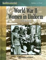 World War II Women In Uniform (Reading Essentials in Social Studies) 0756944864 Book Cover