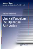 Classical Pendulum Feels Quantum Back-Action 4431567208 Book Cover