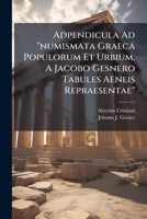 Adpendicula Ad "numismata Graeca Populorum Et Urbium, A Jacobo Gesnero Tabules Aeneis Repraesentae"... 1274891833 Book Cover