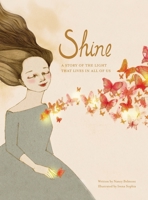 Shine - A Story of the Light that Lives in All of Us 1736284606 Book Cover