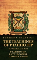 The Teachings of Ptahhotep: The Oldest Book in the World: The Oldest Book in the World by Ptahhotep, Battiscombe George Gunn B0DTBMVLXT Book Cover