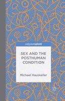 Sex and the Posthuman Condition 1137393491 Book Cover