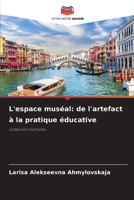 L'espace muséal: de l'artefact à la pratique éducative (French Edition) 6209448445 Book Cover