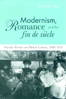 Modernism, Romance and the Fin de Siècle: Popular Fiction and British Culture 052103292X Book Cover