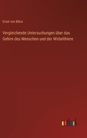 Vergleichende Untersuchungen über das Gehirn des Menschen und der Wirbelthiere 3382033283 Book Cover