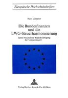 Die Bundesfinanzen Und Die Ewg-Steuerharmonisierung: (Unter Besonderer Beruecksichtigung Der Umsatzsteuer) 3261001437 Book Cover