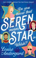 Do you know that Seren means Star in Welsh?: Love, Friendship, Betrayal. Four lives forever changed. 9174637304 Book Cover