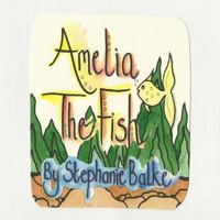 Amelia the Fish 0692686991 Book Cover