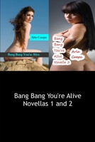 Bang Bang You're Alive: Novellas 1 and 2 B0CVBH7FT6 Book Cover