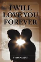 I Will Love You Forever: Part One 1622123824 Book Cover