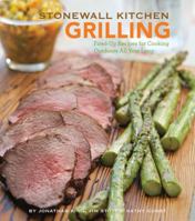 Stonewall Kitchen Grilling: Fired-Up Recipes for Cooking Outdoors All Year Long 0811868702 Book Cover
