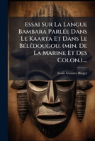 Essai Sur La Langue Bambara: Parlee Dans Le Kaarta Et Dans Le Beledougou Suivi D'Un Vocabulaire (1886) 2012542980 Book Cover