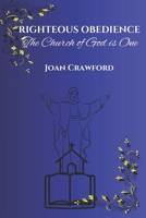 Righteous Obedience: The Church of God is One B0C2SG69DZ Book Cover