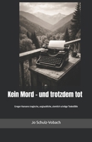 Kein Mord - und trotzdem tot (Edition Schubladentexte) (German Edition) B0GHWGWK4T Book Cover
