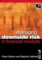 Managing Downside Risk in Financial Markets (With- CD-ROM) (Quantitative Finance) 0750648635 Book Cover