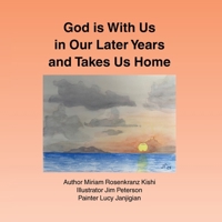 God is With Us in Our Later Years and Takes Us Home B0GZ5QNC7D Book Cover