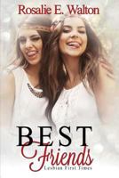 Best Friends: Lesbian First Times 1534892397 Book Cover