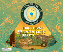 Dinosaurs and Prehistoric Beasts: Explore the Ancient World of Mighty Dinosaurs, Fearsome Predators, Giant Reptiles, and Fascinating Prehistoric Creatures B0H4S9B5VZ Book Cover