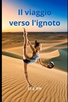 Il viaggio verso l'ignoto: per i ragazzini che fanno loro primi passi nella vita scolastica B0C7JFYTQ6 Book Cover