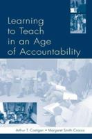 Learning To Teach in an Age of Accountability 0805847081 Book Cover