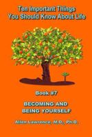 Ten Important Things You Should Know about Life: Becoming and Being Yourself - Book #7 1540344819 Book Cover
