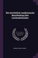 Die Gerichtlich-medicinische Beurtheilung Des Leichenbefundes 1378363140 Book Cover