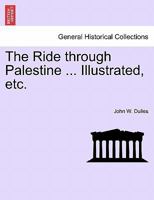 The Ride through Palestine ... Illustrated, etc. 124151528X Book Cover