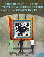 The Complete Guide to Strategic Marketing for the Cardiovascular Service Line 1601468962 Book Cover