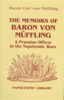 The Memoirs of Baron Von Muffling: A Prussian Officer in the Napoleonic Wars (Napoleonic Library) 1848328273 Book Cover
