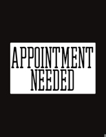 Appointment Needed: Book With Daily And Hourly Schedule With 15 Minutes Interval B07Y4JNN3W Book Cover