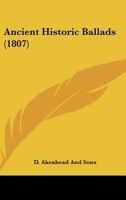 Ancient Historic Ballads 1164576097 Book Cover