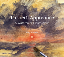 Turner's Apprentice: The Essential Manual for Watercolor Success 0500294496 Book Cover