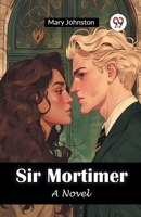 Sir Mortimer A Novel 9367144938 Book Cover