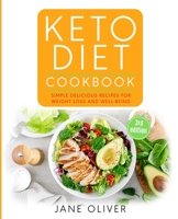 Keto Diet Cookbook: Simple, Delicious Recipes for Weight Loss and Well-Being: 0 (Keto for Beginners, Mental Well-Being, Transform Your Life, Confidence, Combat Disease) 1838090533 Book Cover