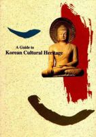 A Guide to Korean Cultural Heritage Korean Overseas Culture and Information 1565912136 Book Cover
