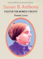 Susan B. Anthony (Junior World Biographies) 0791017621 Book Cover