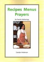 Recipes Menus Prayers for Family Gatherings 0615558135 Book Cover