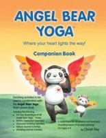 Angel Bear Yoga Activity Book (children's yoga, yoga for kids, yoga activities, character yoga, yoga art, childrens yoga book, nature yoga, Christi Eley, ... yoga, exercise, fun activities kids 0978906012 Book Cover